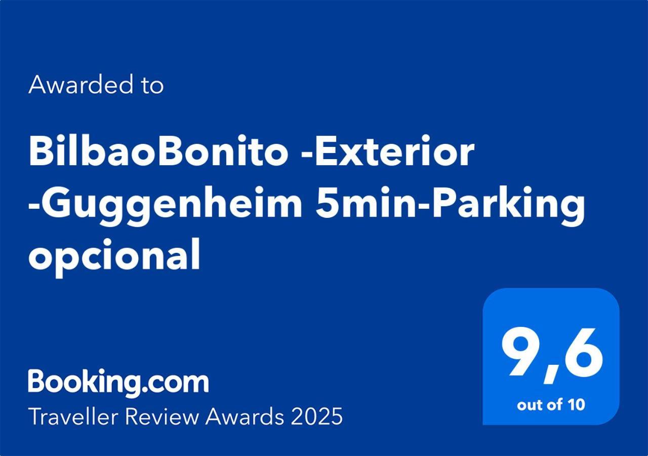 Apartamento Bilbaobonito -exterior -guggenheim 5min-parking Opcional